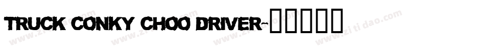 TRUCK Conky Choo Driver字体转换